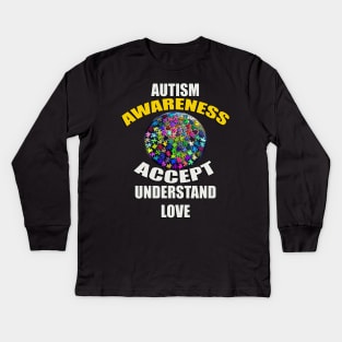 Autism Awareness: Accept, Understand, Love Autistic Inspirational Quote Kids Long Sleeve T-Shirt